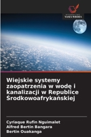 Wiejskie systemy zaopatrzenia w wode i kanalizacji w Republice Srodkowoafrykanskiej (Polish Edition) 6630187016 Book Cover