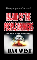 Island of the People Drinkers: Book Three of the Stanley Matheson Trilogy 1716210089 Book Cover