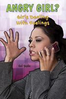 Angry Girl?: Girls Dealing with Feelings 1622930312 Book Cover