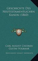 Geschichte Des Neutestamentlichen Kanon (1860) 0270271236 Book Cover