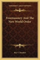 Freemasonry And The New World Order 1432558528 Book Cover