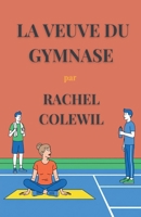 La Veuve du Gymnase (French Edition) B0FR7SJQQ2 Book Cover