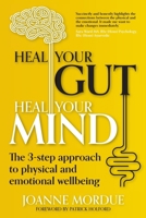Heal Your Gut, Heal Your Mind: The 3-step approach to physical and emotional wellbeing 1915483107 Book Cover