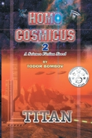 Homo Cosmicus 2: A Science Fiction Novel 1682353761 Book Cover