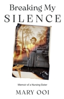 Breaking My Silence: Memoir of a Nursing Sister 1990543294 Book Cover