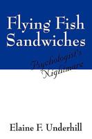 Flying Fish Sandwiches: Psychologist's Nightmare 1432729780 Book Cover