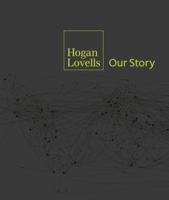 Hogan Lovells- Our Story 1908990627 Book Cover