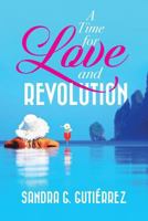 A Time for Love and Revolution 1545006423 Book Cover