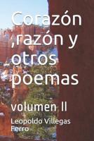 Coraz�n, raz�n y otros poemas: volumen ll 1078476853 Book Cover