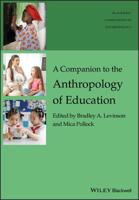 A Companion to the Anthropology of Education B01A79ONF6 Book Cover