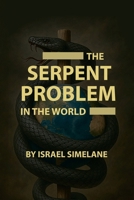 The Serpent Problem in the World B0F72X5FB3 Book Cover