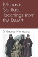 Monastic Spiritual Teachings from the Desert 1677561181 Book Cover
