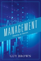 Management: Destiny to Success 1977215440 Book Cover