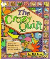 The Crazy Quilt (Let Me Read, Level 3) 0673361993 Book Cover