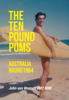 The Ten Pound Poms: Australia Bound 1964 1789552672 Book Cover