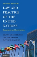 Law & Practice of the United Nations: Documents and Commentary 0195308433 Book Cover