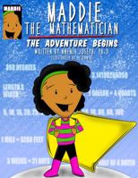 Maddie the Mathematician: The Adventure Begins 1936937883 Book Cover