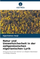 Natur und Umweltsicherheit in der zeitgenössischen nigerianischen Lyrik (German Edition) 6209528503 Book Cover