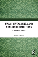 Swami Vivekananda and Non-Hindu Traditions: A Universal Advaita 0367786745 Book Cover