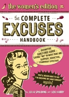 The Complete Excuses Handbook: The Women's Edition: The Definitive, Guilt-Free Guide to Saying No 1604331348 Book Cover