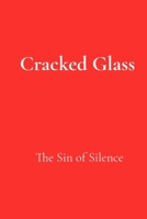 Cracked Glass: The Sin of Silence B0G1SBNDYW Book Cover