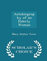 Autobiography Of An Elderly Woman 0548293694 Book Cover