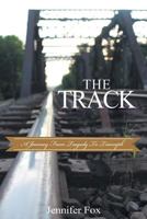 The Track: A Journey from Tragedy to Triumph 1643001043 Book Cover
