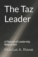The Taz Leader: A Pharaoh of Leadership Malpractice B0F8PW5F9S Book Cover