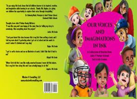 Our Voices and Imaginations in Ink: A Collection of Stories from John P Parker 3rd & 4th Grades 1737542749 Book Cover