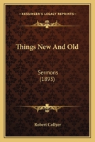 Things new and old, sermons 0548627428 Book Cover