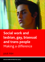 Social Work and Lesbian, Gay, Bisexual and Trans People: Making a Difference 1847428037 Book Cover
