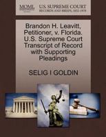 Brandon H. Leavitt, Petitioner, v. Florida. U.S. Supreme Court Transcript of Record with Supporting Pleadings 1270714147 Book Cover