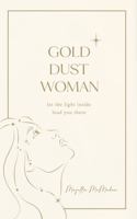 Gold Dust Woman: Let the light lead you there 1763736512 Book Cover