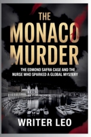 THE MONACO MURDER: The Edmond Safra Case and the Nurse Who Sparked a Global Mystery B0G6Y58G6H Book Cover