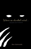 Wenn es dunkel wird ...: Gestalten der Finsternis 3752660929 Book Cover