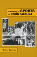 A History of Sports in North Carolina 0865262411 Book Cover