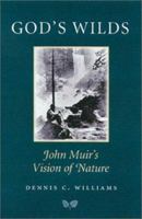 God's Wilds: John Muir's Vision of Nature (Environmental History Series) 1585441430 Book Cover