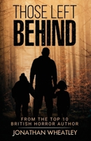 Those Left Behind - A Rutland Pandemic Apocalyptic Story B0CJXGFQ77 Book Cover