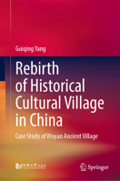 Rebirth of Historical Cultural Village in China 9819736935 Book Cover
