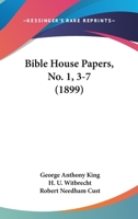 Bible House Papers, No. 1, 3-7 1166617289 Book Cover