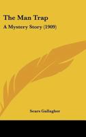 The Man Trap: A Mystery Story 1104498812 Book Cover