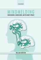 Mindmelding: Consciousness, Neuroscience, and the Mind's Privacy 0199231907 Book Cover