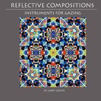 Reflective Compositions: Subtitle:Instruments For Gazing 1480077488 Book Cover