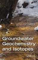 Groundwater Geochemistry and Isotopes 1466591730 Book Cover