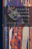 Études de sociologie féminine: Parisiennes de ce temps en leurs divers milieux, états et conditions. 1021419761 Book Cover