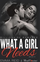 What A Girl Needs (Billionaire Romance) (Book 2) ((An Alpha Billionaire Romance)) (Volume 2) B0DVH4T49L Book Cover