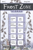 Frost Zone Stories book 1 177778168X Book Cover