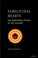 Familicidal Hearts: The Emotional Styles of 211 Killers 0199325847 Book Cover