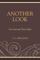 Another Look: One God and Three Faiths 0761862080 Book Cover