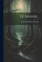Le Sphinx... 1271019736 Book Cover